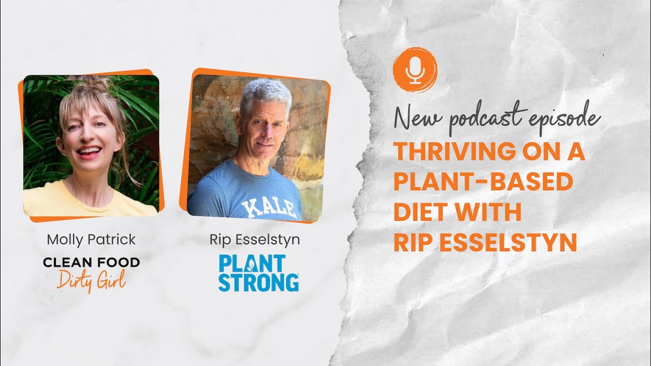 Thriving on a Plant-Based Diet with Rip Esselstyn of PLANTSTRONG | CFDG Podcast #134